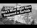 Here's What Might Have Happened In Surfside