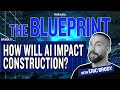 How Will AI Impact Construction? | The Blueprint