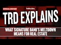Special Report: What Signature Bank’s shutdown means for real estate