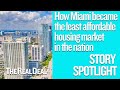 How Miami became the least affordable housing market in the nation