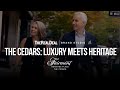 The Cedars: Luxury Meets Heritage | Brand Studio