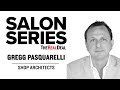 Shop Architects' Gregg Pasquarelli on what drives his success, urban expansion and more |SalonSeries