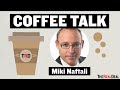 Coffee Talk with Miki Naftali