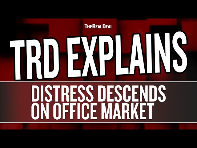 Distress Descends On Office Market - Special Report | TRD Explains